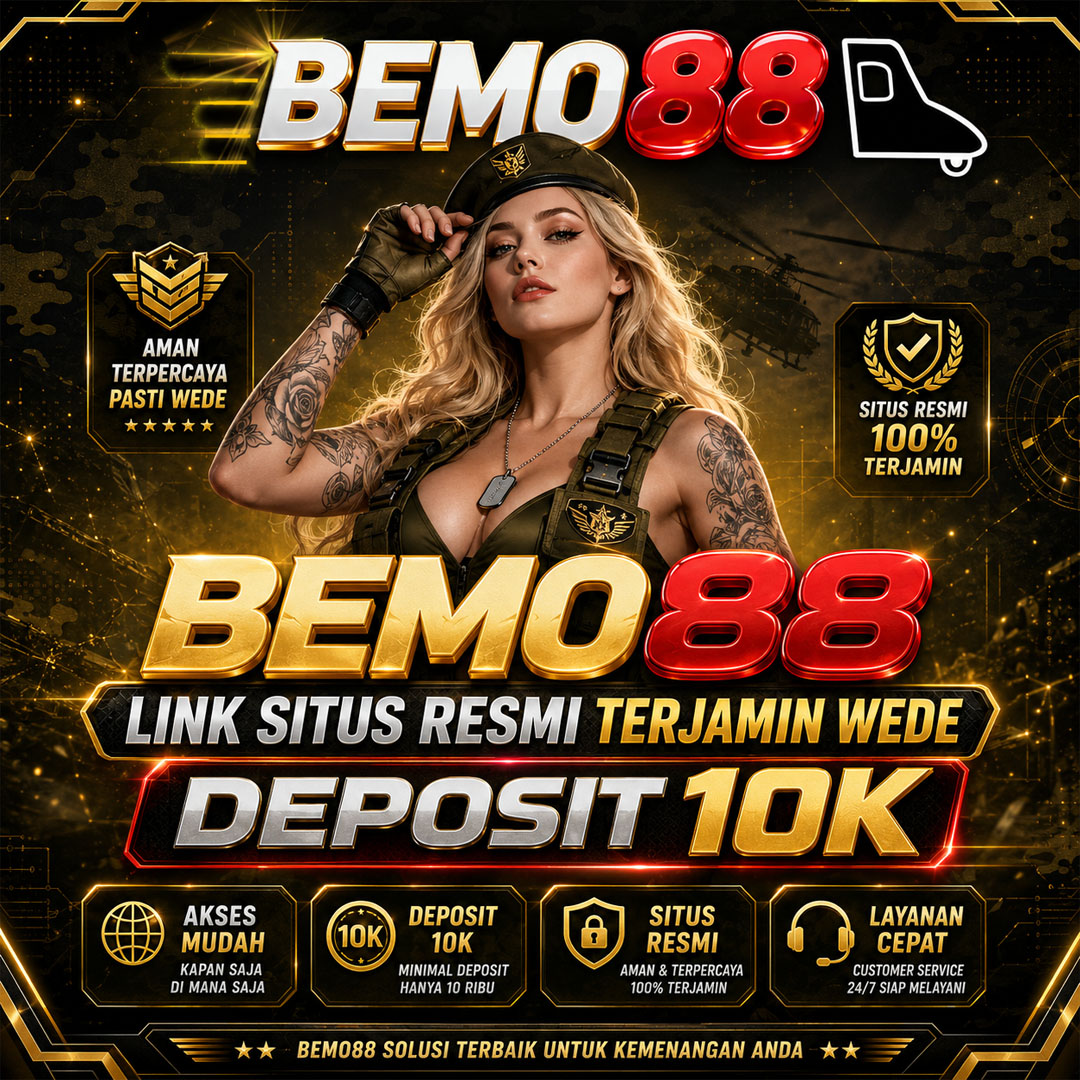 BEMO88 : Link Situs Resmi Terjamin Wede Dengan Deposit 10K